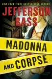 Jefferson Bass - Madonna and Corpse - A FREE short story.
