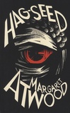 Margaret Atwood - Hag-Seed - The Tempest Retold.