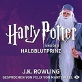 Felix von Manteuffel et J.K. Rowling - Harry Potter und der Halbblutprinz.