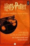  Pottermore Publishing - Eine Reise durch die Welt der Zaubertränke und Kräuterkunde.