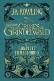 J.K. Rowling et Wiebe Buddingh' - Fantastic Beasts: The Crimes of Grindelwald: Het complete filmscenario.