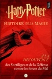  Pottermore Publishing - À la découverte des Sortilèges et de la Défense contre les forces du Mal.