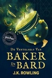 J.K. Rowling et Wiebe Buddingh' - De Vertelsels van Baker de Bard.