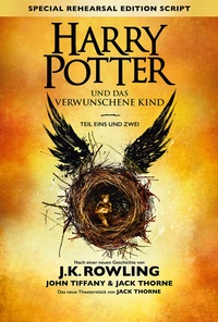 J.K. Rowling et John Tiffany - Harry Potter und das verwunschene Kind - Teil eins und zwei (Special Rehearsal Edition).