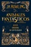 J.K. Rowling et Gemma Rovira Ortega - Animales fantásticos y dónde encontrarlos: guión original de la película.