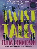 Julia Donaldson et Peter Bailey - A Twist of Tales.
