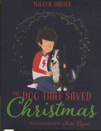 Nicola Davies - The Dog that Saved Christmas.