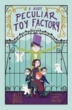 Alex Bell et Nan Lawson - A Most Peculiar Toy Factory.