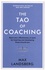 Max Landsberg - The Tao of Coaching - Boost your effectiveness at work by inspiring and developing those around you.