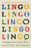 Gaston Dorren - Lingo - A Language Spotter's Guide to Europe.