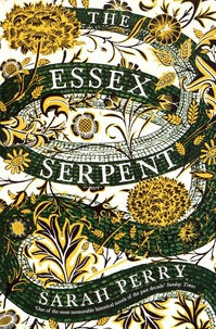 Sarah Perry - The Essex Serpent.