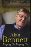 Alan Bennett - Keeping On Keeping On.