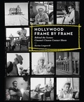 Karina Longworth - Hollywood Frame by Frame /anglais.
