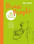 Jake Spicer - Draw People in 15 Minutes - Amaze your friends with your drawing skills.