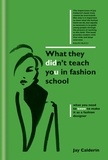 Jay Calderin - What They Didn't Teach You in Fashion School.