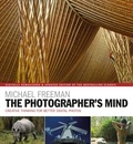 Michael Freeman - The Photographer's Mind Remastered - Creative Thinking for Better Digital Photos.