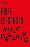 Frances Ambler - Brief lessons in rule breaking.