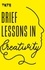  AMBLER FRANCES - Brief Lessons In Creativity.