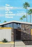 Dominic Bradbury - The secret life of the modern house.