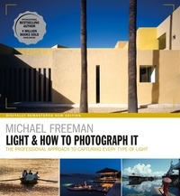 Michael Freeman - Light &amp; How to Photograph It.