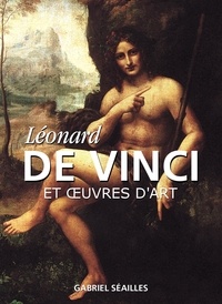 Gabriel Séailles - Léonard de Vinci.