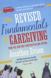 Jonathan Evison - The Revised Fundamentals of Caregiving.