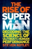 Steven Kotler - The Rise of Superman - Decoding the Science of Ultimate Human Performance.