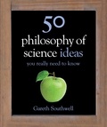 Gareth Southwell - 50 Philosophy of Science Ideas You Really Need to Know.