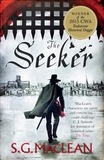 S.G. MacLean - The Seeker - the first in a captivating spy thriller series set in 17th century London.