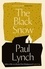 Paul Lynch - The Black Snow.