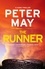 Peter May - The Runner - The gripping penultimate case in the suspenseful crime thriller saga (The China Thrillers Book 5).