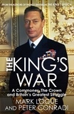 Mark Logue et Peter Conradi - The King's War.