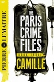 Pierre Lemaitre et Frank Wynne - Camille - The Final Paris Crime Files Thriller.