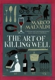 Marco Malvaldi et Howard Curtis - The Art of Killing Well - A Pellegrino Artusi Mystery.