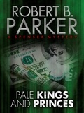 Robert B. Parker - Pale Kings and Princes (A Spenser Mystery).