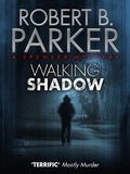 Robert B. Parker - Walking Shadow (A Spenser Mystery).