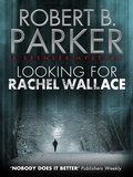 Robert B. Parker - Looking for Rachel Wallace (A Spenser Mystery).
