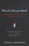 Daniel Bergner - What Do Women Want ? - Adventures in the Science of Female Desire.