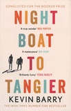 Kevin Barry - Night Boat to Tangier.