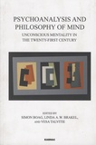 Simon Boag et Linda A. W. Brakel - Psychoanalysis and Philosophy of Mind - Unconscious Mentality in the Twenty-first Century.