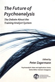 Peter Zagermann - The Future of Psychoanalysis - The Debate about the Training Analyst System.