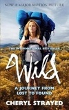Cheryl Strayed - Wild. Film Tie-In - A Journey from Lost to Found.