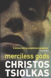 Christos Tsiolkas - Merciless Gods.