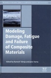 Ramesh Talreja et Janis Varna - Modeling Damage, Fatigue and Failure of Composite Materials.