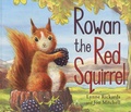 Lynne Rickards et Jon Mitchell - Rowan the Red Squirrel.