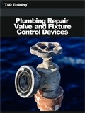  TSD Training - Plumbing Repair Valve and Fixture Control Devices - Plumbing.