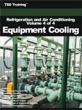  TSD Training - Refrigeration and Air Conditioning Volume 4 of 4 - Equipment Cooling - Refrigeration and Air Conditioning HVAC.