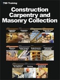  TSD Training - Construction, Carpentry and Masonry Collection - Construction, Carpentry and Masonry.