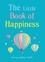 Miriam Akhtar - The Little Book of Happiness - Simple Practices for a Good Life.
