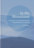 Ned Morgan - In the Mountains - The health and wellbeing benefits of spending time at altitude.